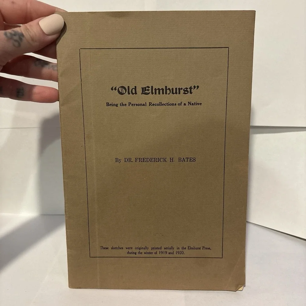 Old Elmhurts By Dr Freerick H Bates Rare History Booklet